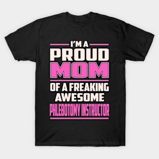 Proud MOM Phlebotomy Instructor T-Shirt